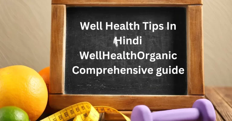 Well Health Tips in Hindi
